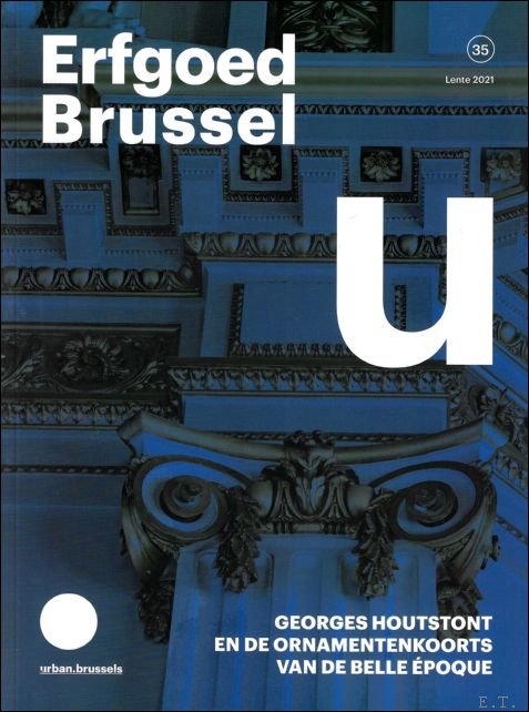 Erfgoed Brussel : Georges Houtstont en de ornamentenkoorts van de …