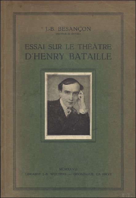 ESSAI SUR LE THEATRE D'HENRY BATAILLE.