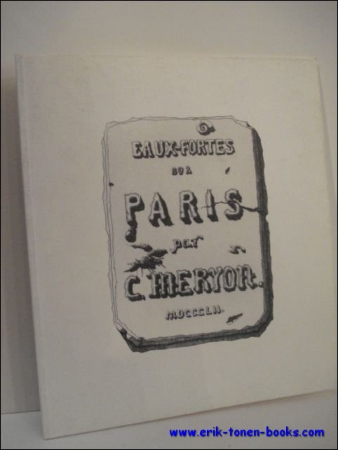 ETCHINGS BY CHARLES MERYON. EAUX-FORTES SUR PARIS,