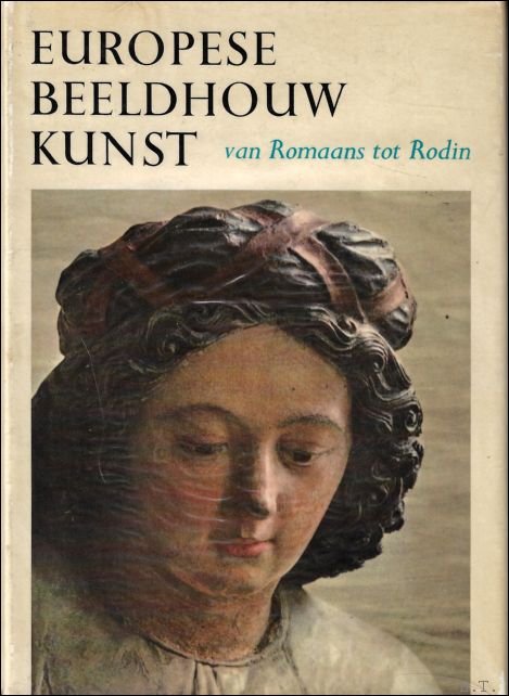 EUROPESE BEELDHOUWKUNST. VAN ROMAANS TOT RODIN.