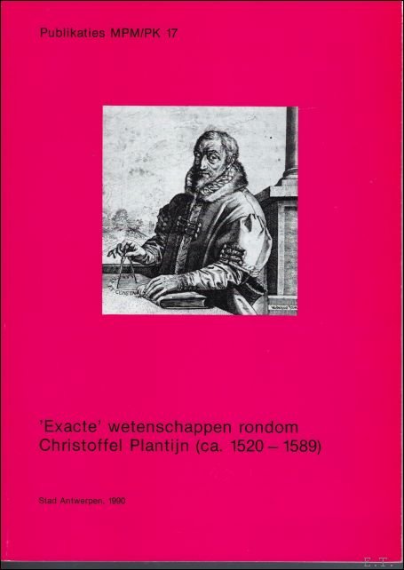 Exacte wetenschappen rondom Christoffel Plantijn (ca.1520-1589);