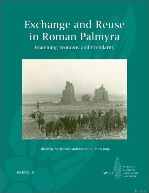 Exchange and Reuse in Roman Palmyra. Examining Economy and Circularity