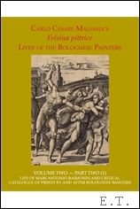 Felsina Pittrice: The Lives of the Bolognese Painters , Carlo …