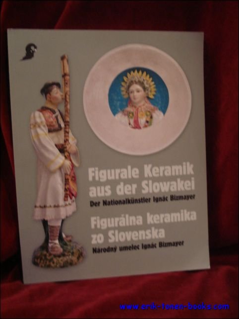 Figurale Keramik aus der Slowakei. Der Nationalkunstler Ignac Bizmayer.