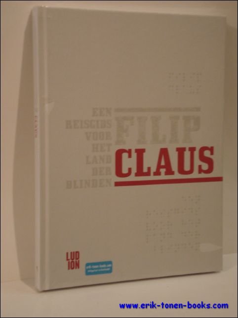 Filip Claus, een reisgids voor het land der blinden,