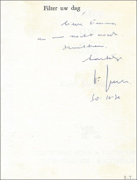 Filter uw dag. *** met handgeschreven opdracht, gesigneerd door Karel …