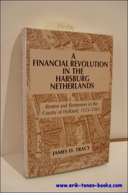 FINANCIAL REVOLUTION IN THE HABSBURG NETHERLANDS. RENTEN AND RENTENIERS IN …