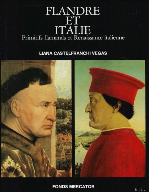 Flandre et Italie: Primitifs flamands et Renaissance italienne , Flandria …