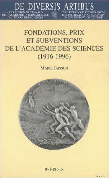 Fondations, prix et subventions de l'Academie des sciences (1916-1996). Tome …