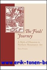 Fools' Journey. A Myth of Obsession in Northern Renaissance Art,