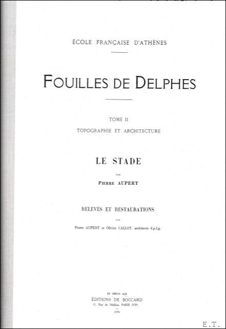 Fouilles de Delphes. TOME II : Topographie et Architecture. Le …