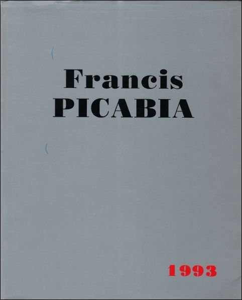 Francis Picabia : with an essay and a chronology