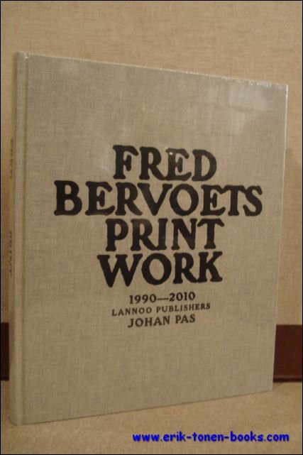 Fred Bervoets, Printwork 1990-2010