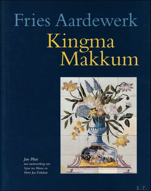 FRIES AARDEWERK : KINGMA MAKKUM,