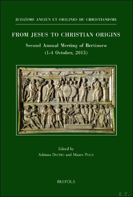 From Jesus to Christian Origins. Second Annual Meeting of Bertinoro …