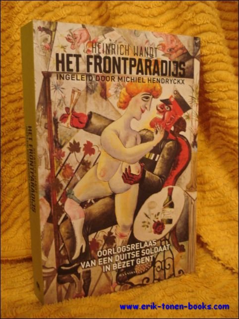 frontparadijs. Oorlogsdagboek van een Duitse soldaat in bezet Gent, erotik …