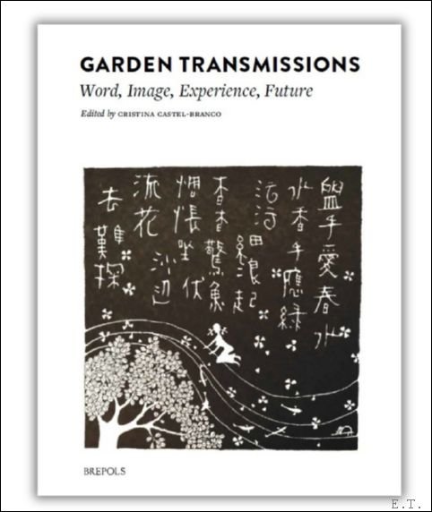 Garden Transmissions. Word, Image, Experience, Future