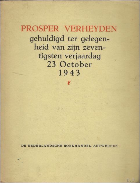 GEDENKBOEK PROSPER VERHEYDEN: gehuldigd ter gelegenheid van zijn zeventigsten verjaardag …