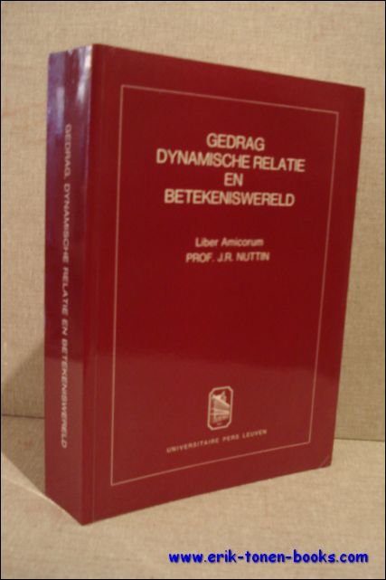 Gedrag, dynamische relatie en betekeniswereld . Liber Amicorum Prof. J.R. …