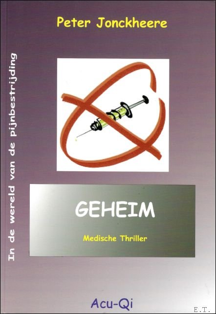 GEHEIM. MEDISCHE THRILLER. IN DE WERELD VAN DE PIJNBESTRIJDING.