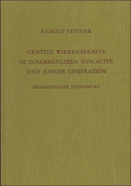 GEISTIGE WIRKENSKRAFTE IM ZUSAMMENLEBEN VON ALTER UND JUNGER GENERATION.