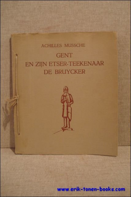 GENT EN ZIJN ETSER-TEKENAAR DE BRUYCKER.