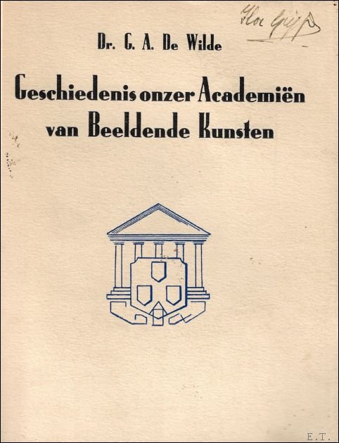 GESCHIEDENIS ONZER ACADEMIEN VAN BEELDENDE KUNSTEN.