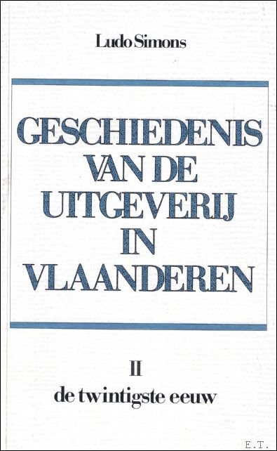 GESCHIEDENIS VAN DE UITGEVERIJ IN VLAANDEREN II. DE TWINTIGSTE EEUW,