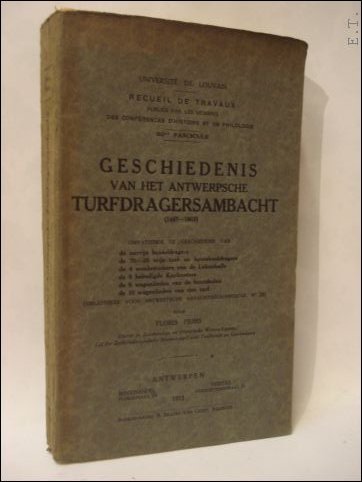 GESCHIEDENIS VAN HET ANTWERPSCHE TURFDRAGERSAMBACHT (1447 - 1863).