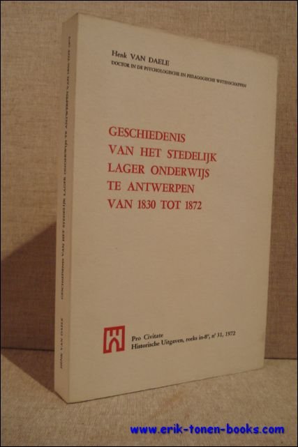 GESCHIEDENIS VAN HET STEDELIJK LAGER ONDERWIJS TE ANTWERPEN VAN 1830 …