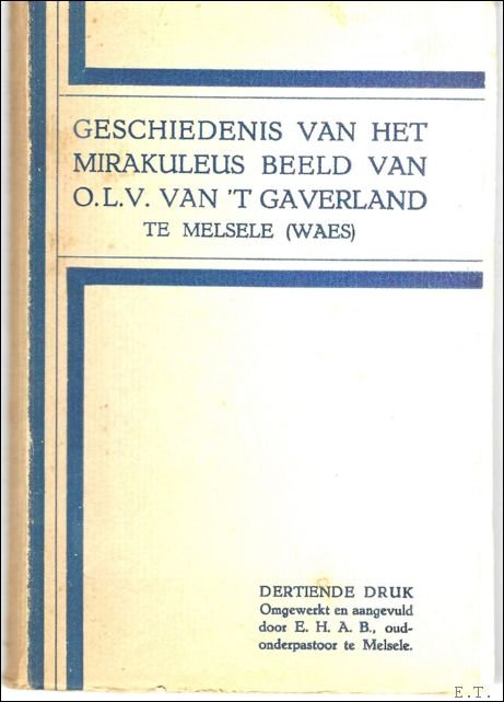 Geschiedenis van het vermaard mirakuleus beeld van Onze Lieve Vrouw …