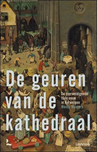 geuren van de kathedraal. De overweldigende 16de eeuw in Antwerpen.