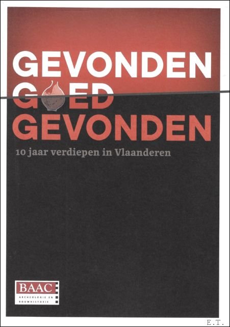 Gevonden Goed -Goed Gevonden : 10 jaar verdiepen in Vlaanderen.