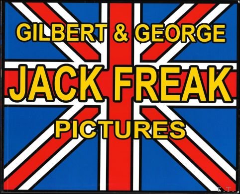 Gilbert & George: Jack Freak Pictures (signed) | Immagine principale