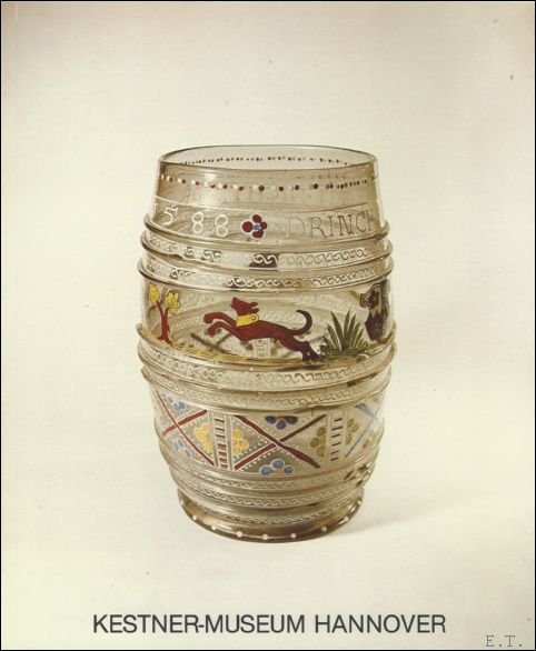 Glas: Mittelalter - Biedermeier. Sammlungskataloge des Kestner-Museums, Hannover, Germany