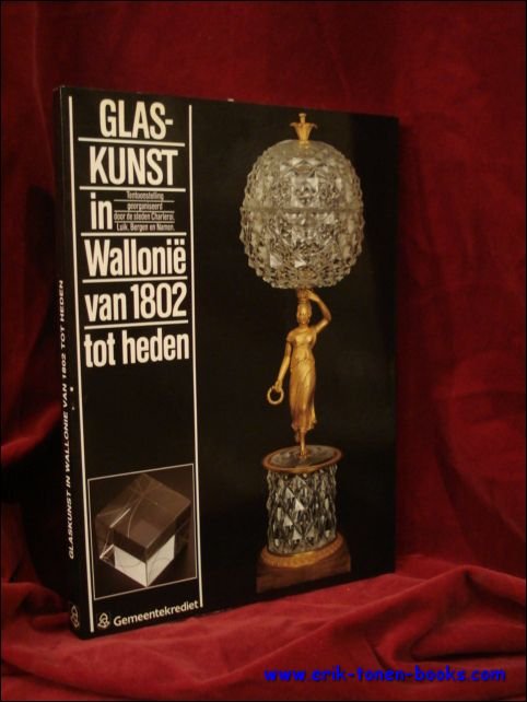 GLASKUNST IN WALLONIE VAN 1802 TOT HEDEN,