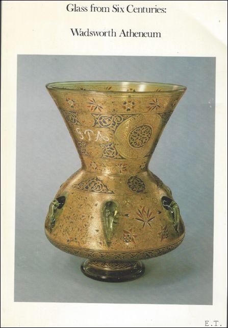 Glass from Six Centuries: Wadsworth Atheneum.