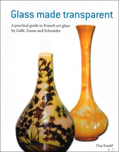 GLASS MADE TRANSPARENT. A PRACTICAL GUIDE TO FRENCH ART GLASS …