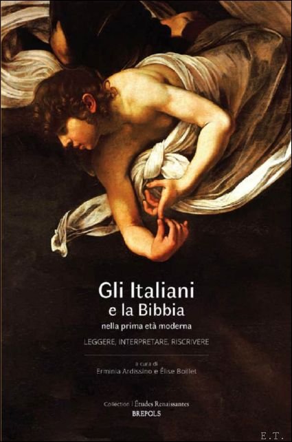 Gli Italiani e la Bibbia nella prima et moderna. Leggere, interpretare, riscrivere
