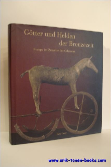 GOTTER UND HELDEN DER BRONZEZEIT. EUROPA IM ZEITALTER DES ODYSSEUS,