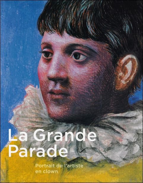 Grande Parade : Portrait de l'artiste en clown