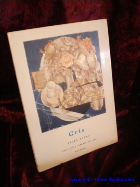 GRIS. STILL LIFES.