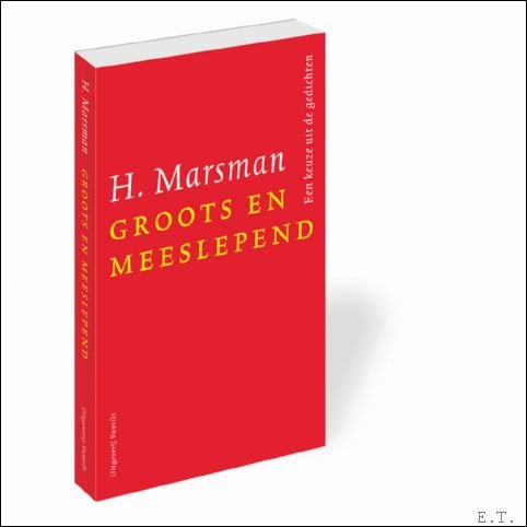 Groots en meeslepend, Een keuze uit de gedichten Hendrik Marsman