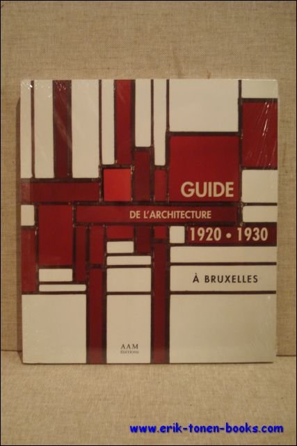 GUIDE DE L'ARCHITECTURE 1920-1930 A BRUXELLES,