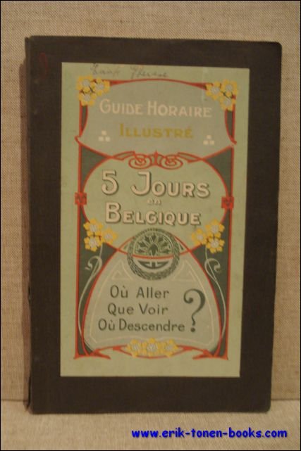 Guide horaire illustre. 5 jours en Belgique. Ou aller, que …