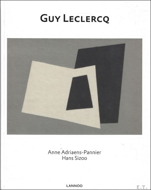 Guy Leclercq : recente werken 2006-2017