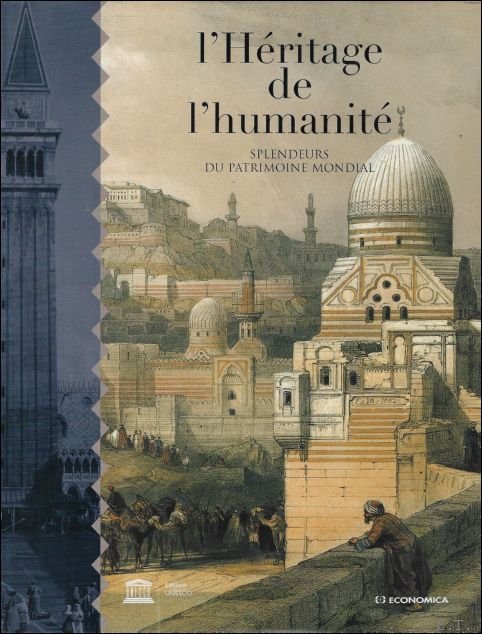 h ritage de l'humanit : Splendeurs Du Patrimoine Mondial
