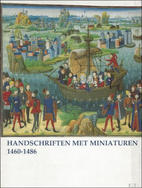 HANDSCHRIFTEN MET MINIATUREN 1460 - 1486.