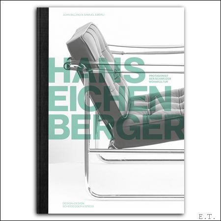 HANS EICHENBERGER. Gestalter und Innenarchitekt. Protagonist der Schweizer Wohnkultur