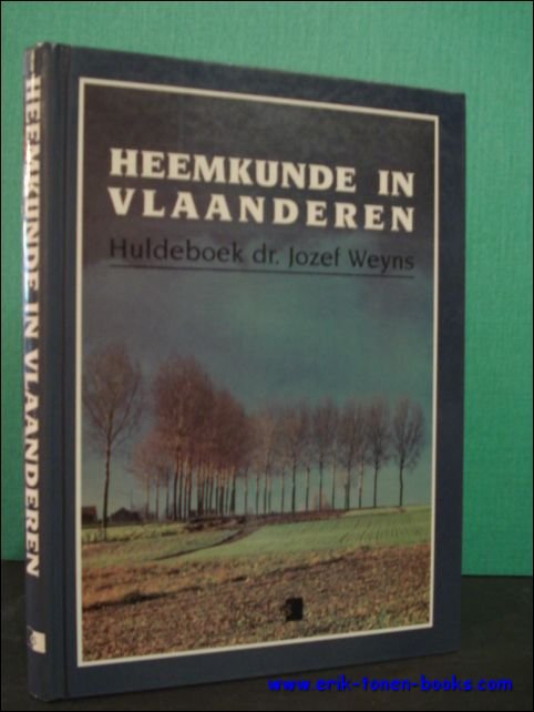 HEEMKUNDE IN VLAANDEREN. HULDEBOEK DR. JOZEF WEYNS.